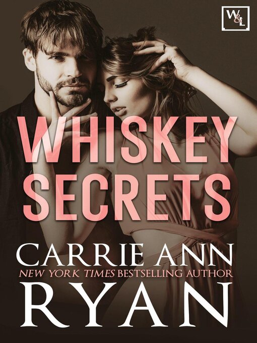 Title details for Whiskey Secrets by Carrie Ann Ryan - Available